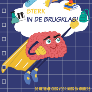 Sterk in de brugklas! De ultieme gids voor kids én ouders