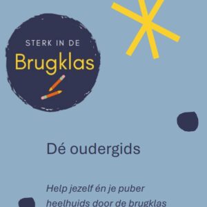 Sterk in de brugklas - dé oudergids